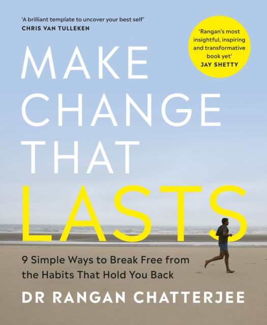 Make Change That Lasts : 9 Simple Ways to Break Free from the Habits that Hold You Back