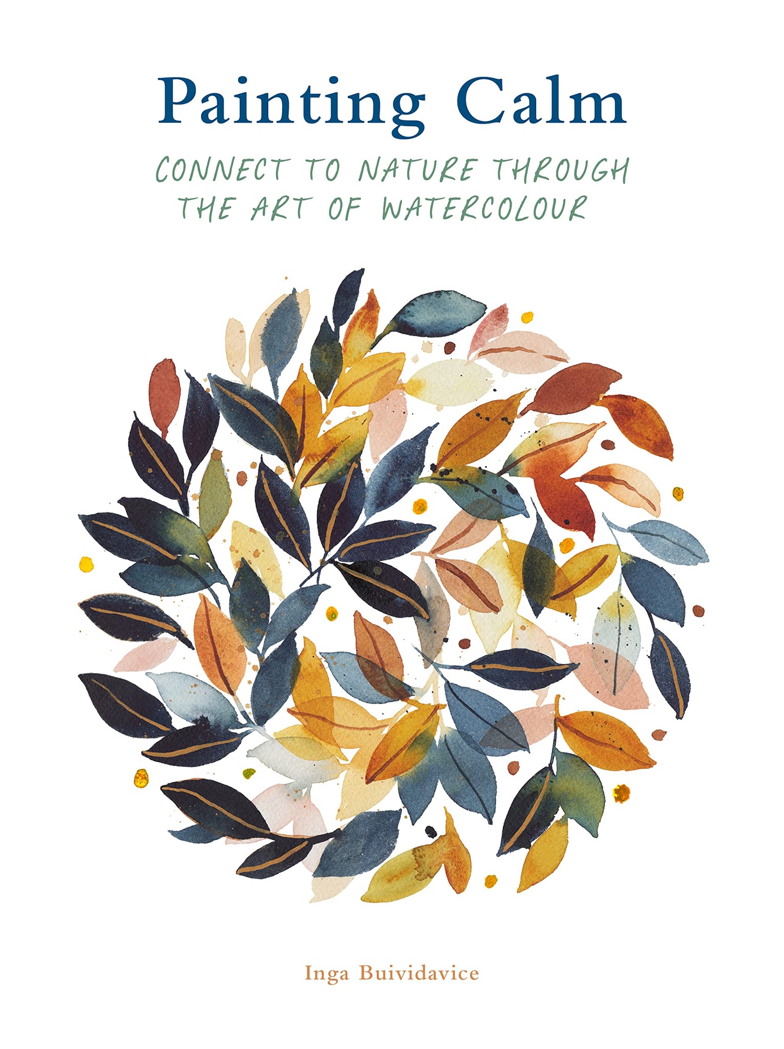 Painting Calm: Connect To Nature Through The Art of Watercolour