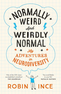Normally Weird and Weirdly Normal : My Adventures in Neurodiversity