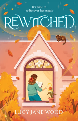 Rewitched : A spellbinding, autumnal cosy fantasy about the magic of love in all its forms