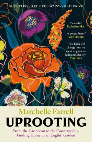 Uprooting : From the Caribbean to the Countryside – Finding Home in an English Garden
