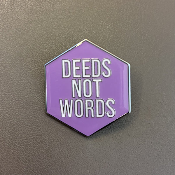 Deeds Not Words Pin Badge