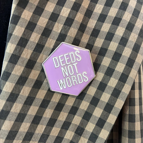 Deeds Not Words Pin Badge