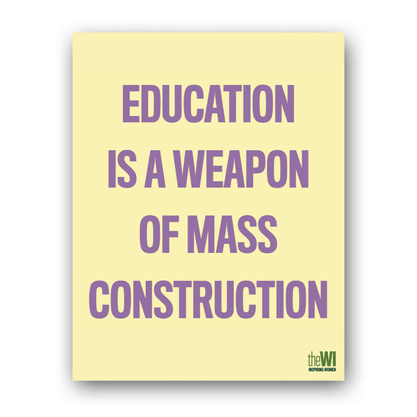Education is a Weapon - 11X14 Print