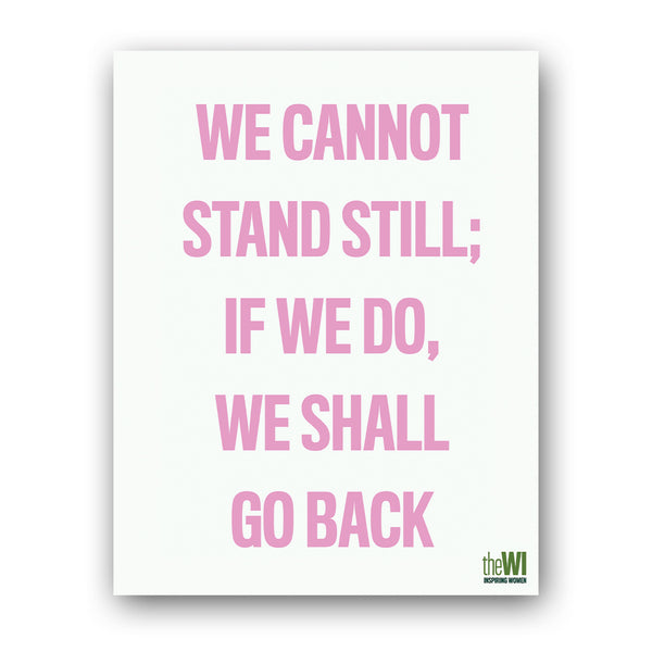 We Cannot Stand Still - 11X14 Print